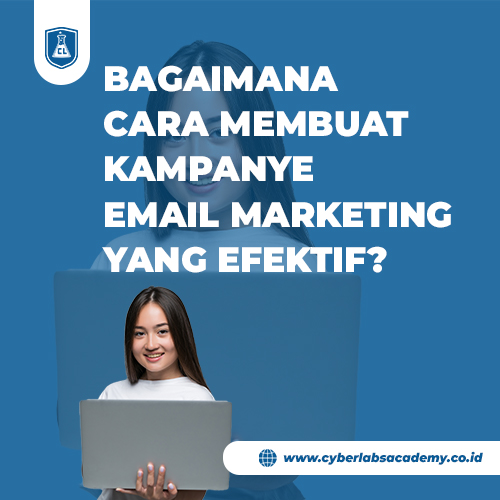 Bagaimana cara membuat kampanye email marketing yang efektif?
