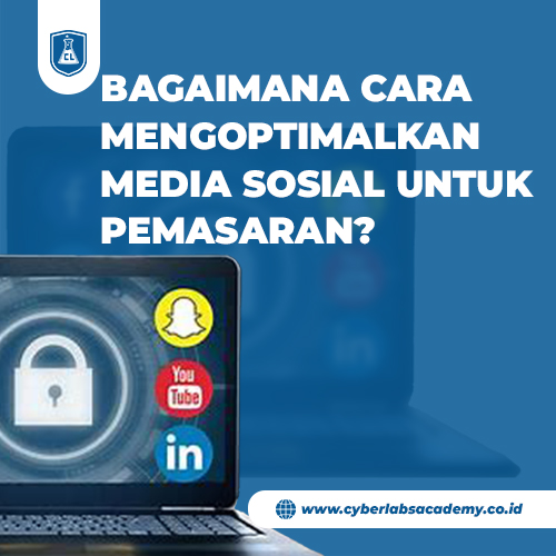 Bagaimana cara mengoptimalkan media sosial untuk pemasaran?