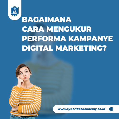 Bagaimana cara mengukur performa kampanye digital marketing?