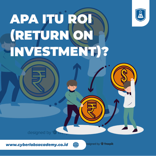 Apa itu ROI (Return On Investment)?