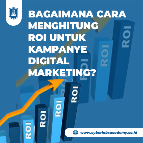 Bagaimana cara menghitung ROI untuk kampanye digital marketing?