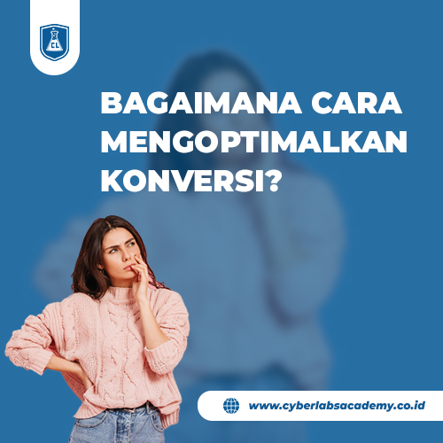 Bagaimana cara mengoptimalkan konversi?