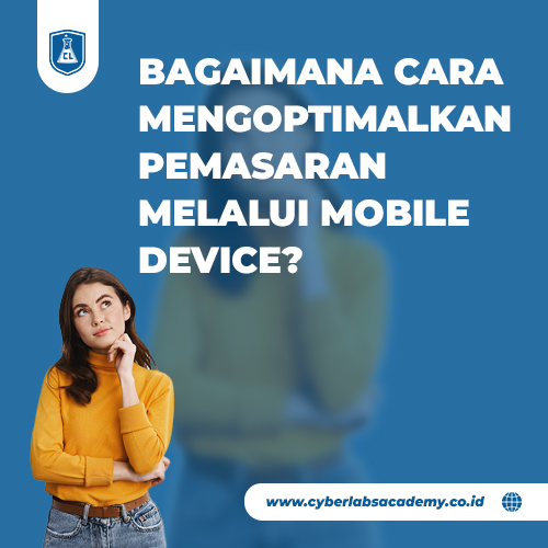 Bagaimana cara mengoptimalkan pemasaran melalui mobile device?