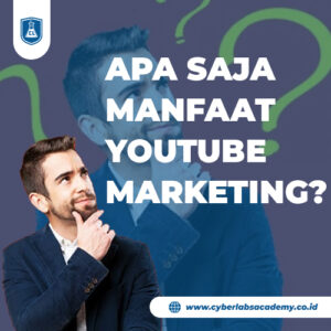 Apa saja manfaat YouTube marketing?