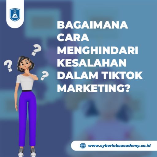 Bagaimana cara menghindari kesalahan dalam TikTok marketing?